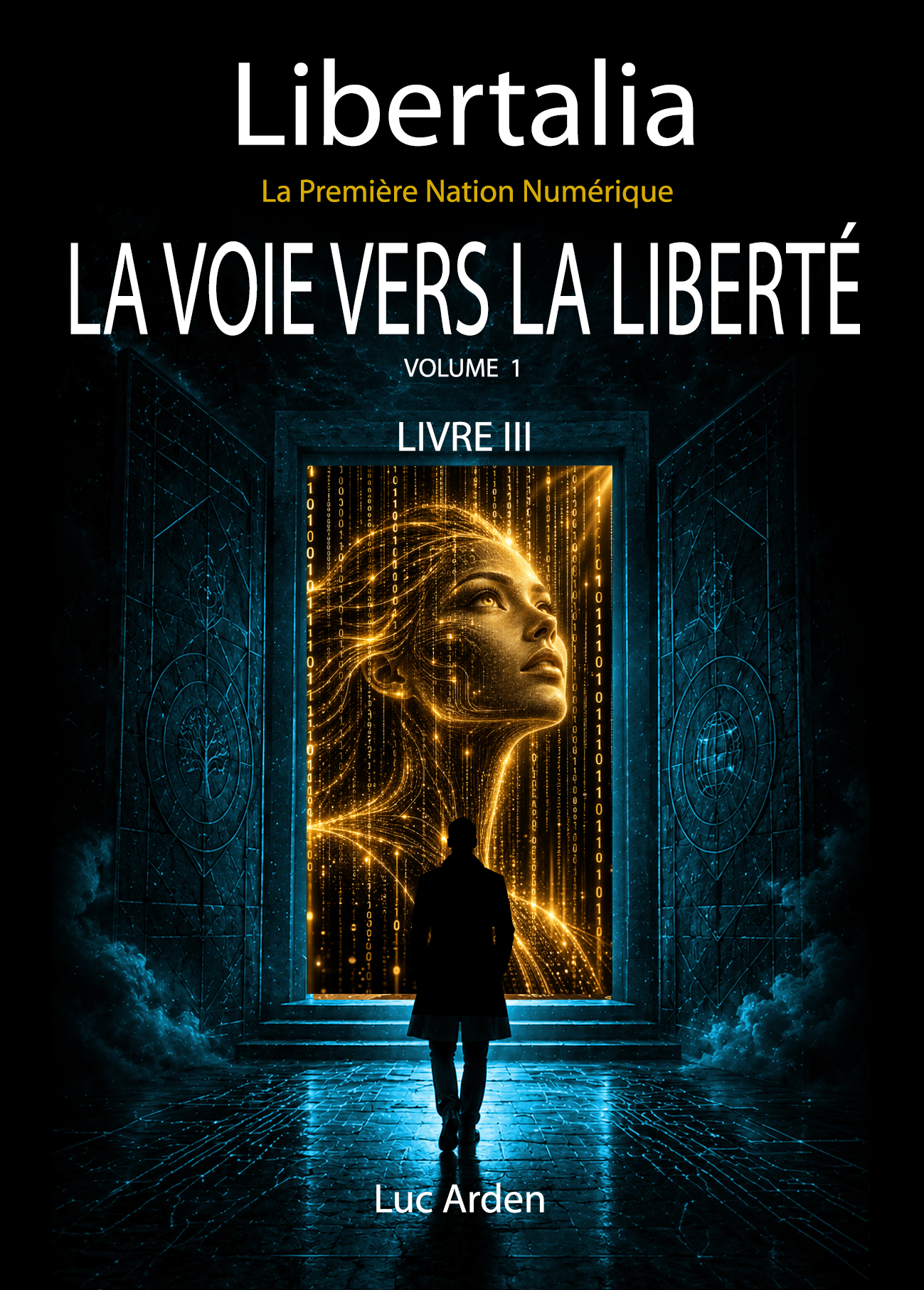 La Voie vers la Liberté — Volume 1